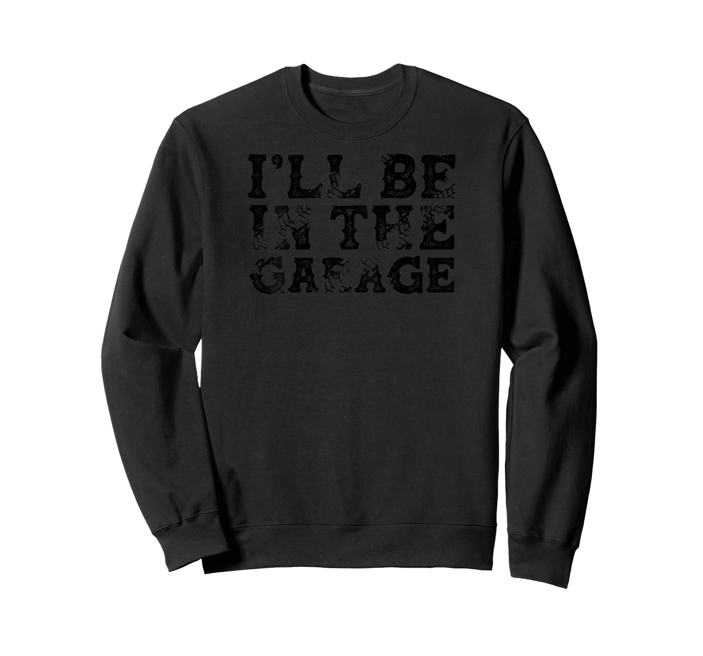 BACK PRINT I'll Be In The Garage Auto Mechanic Project Car T-Shirt