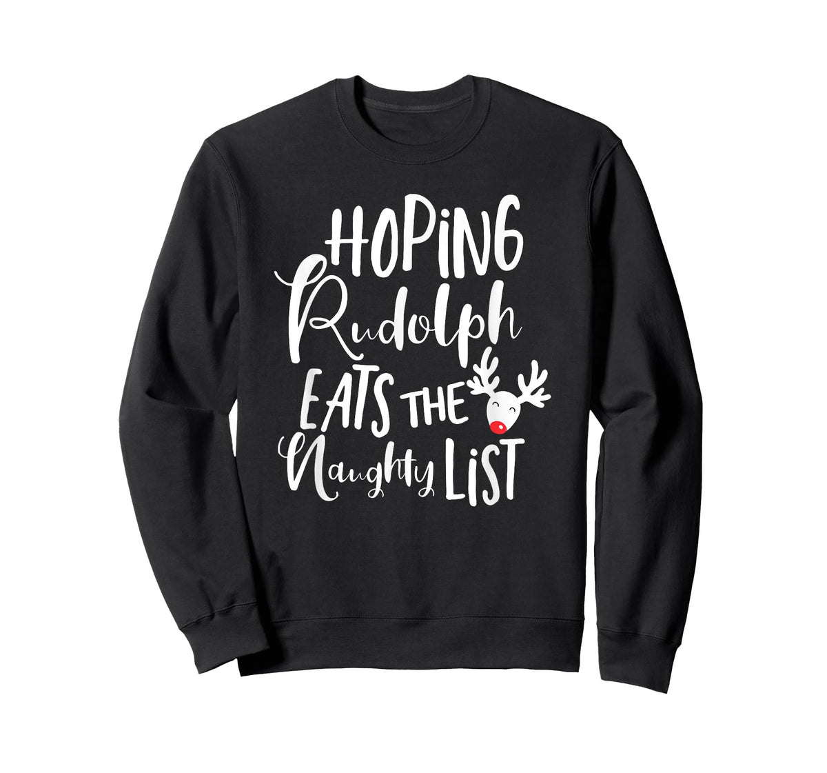 Hoping Rudolf Eats The Naughty List - Funny Christmas Shirts