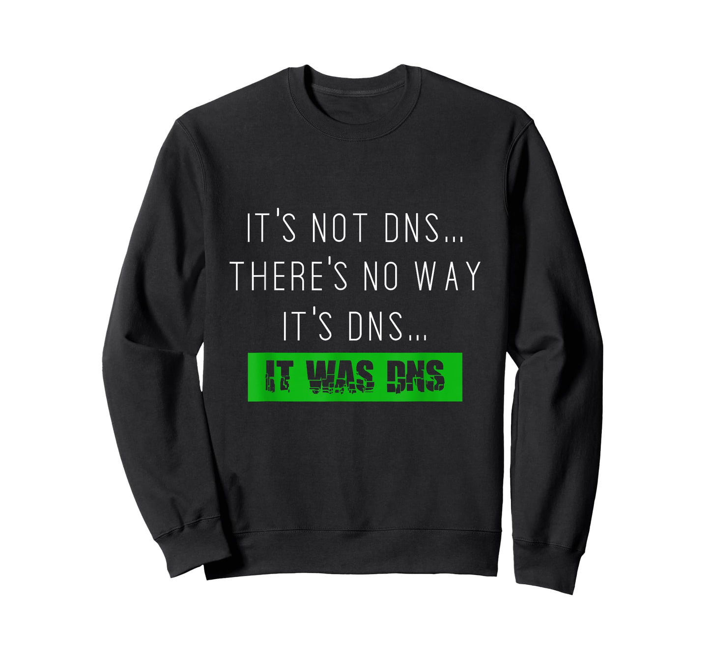 Always DNS sysadmin network administrator tshirt T-Shirt