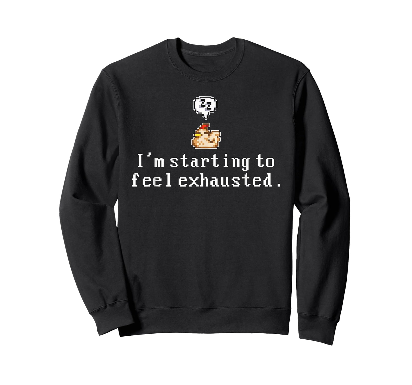 I'm Starting To Feel Exhausted, Sleepy Chicken T-Shirt