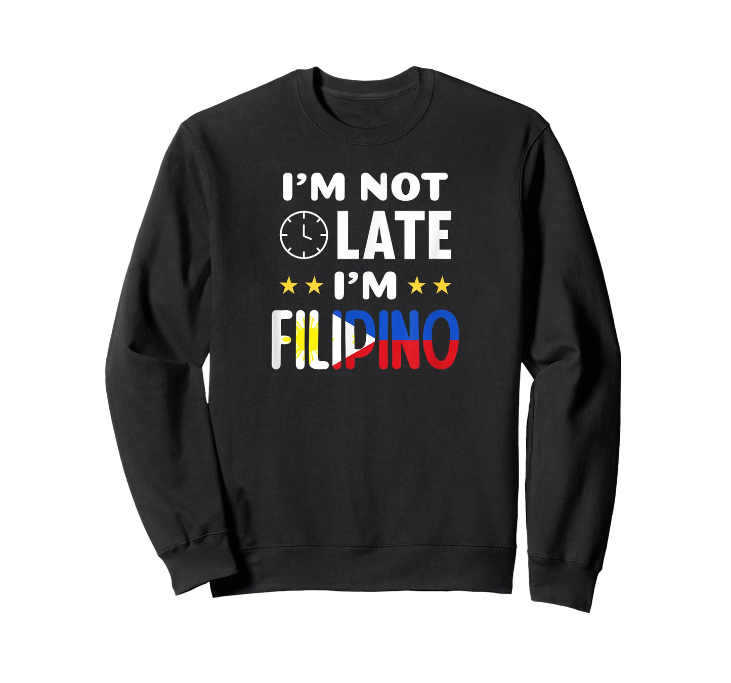 I'm not late I'm Filipino Joke for Filipino Americans T-Shirt