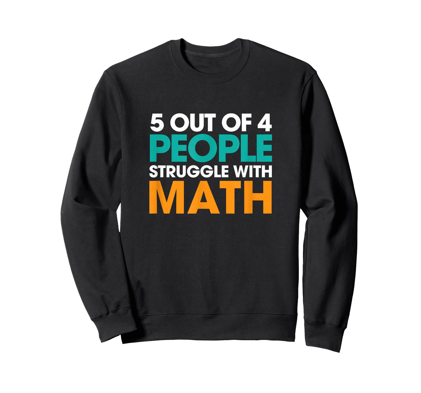 5 Out Of 4 People Struggle With Math T-Shirt
