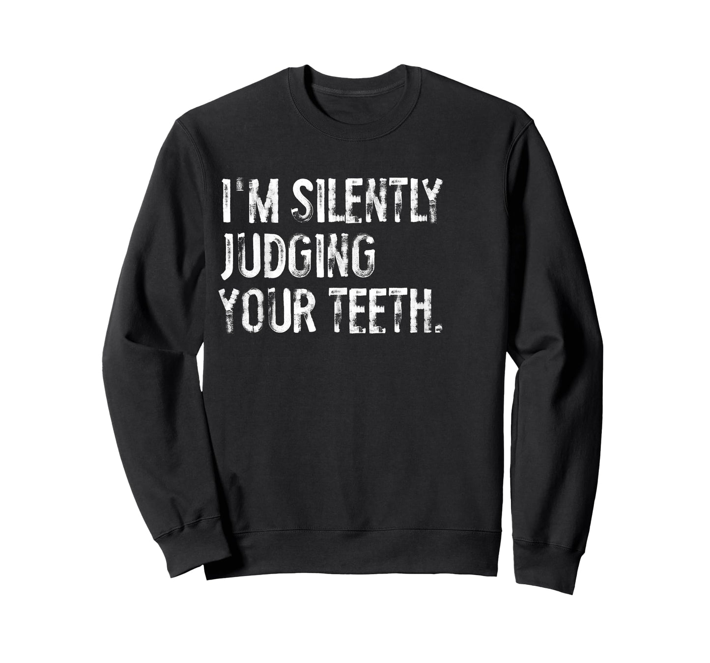 I'm Silently Judging Your Teeth Funny Dentist T-Shirt