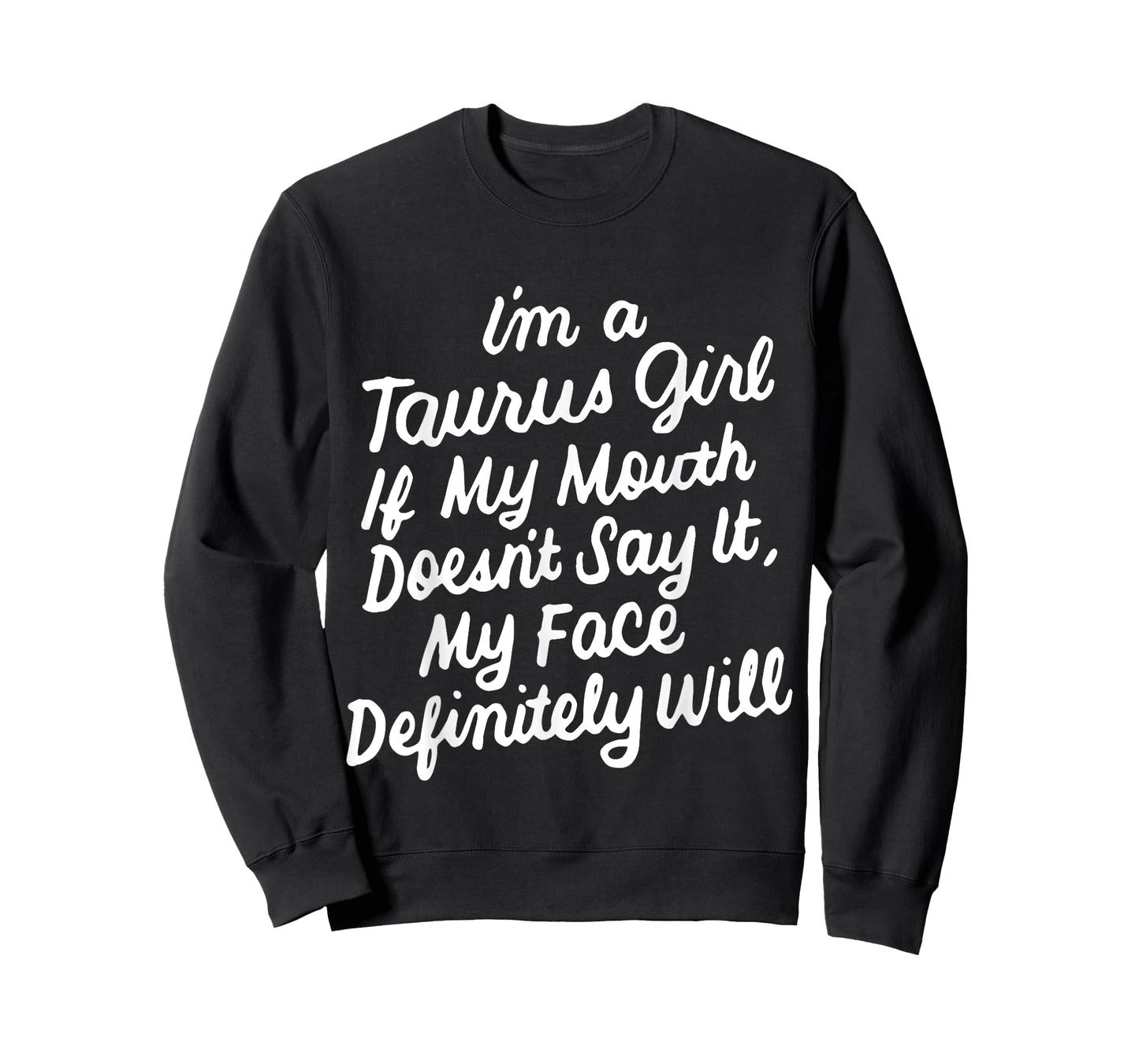 I'm a Taurus Girl If My Mouth Doesn't Say It Birthday T-Shirt