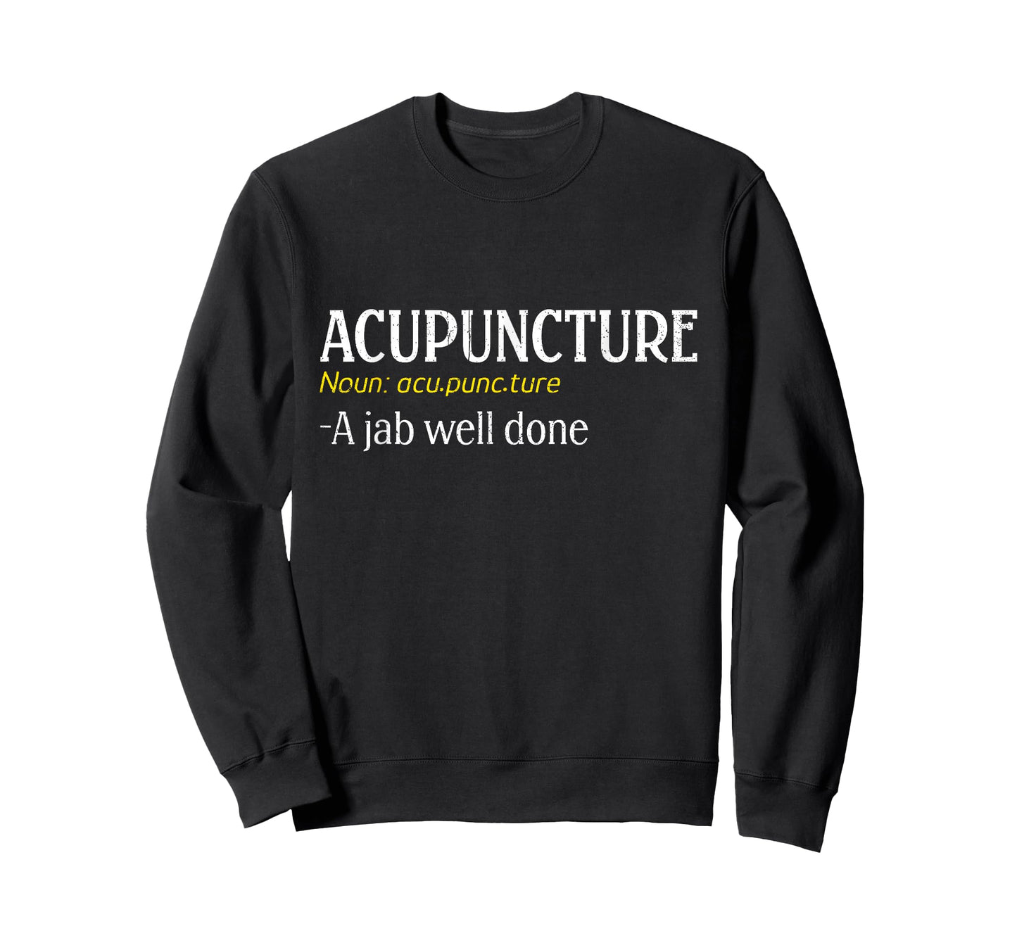 Acupuncture A Jab Well Done Funny Acupuncture Needle T-Shirt