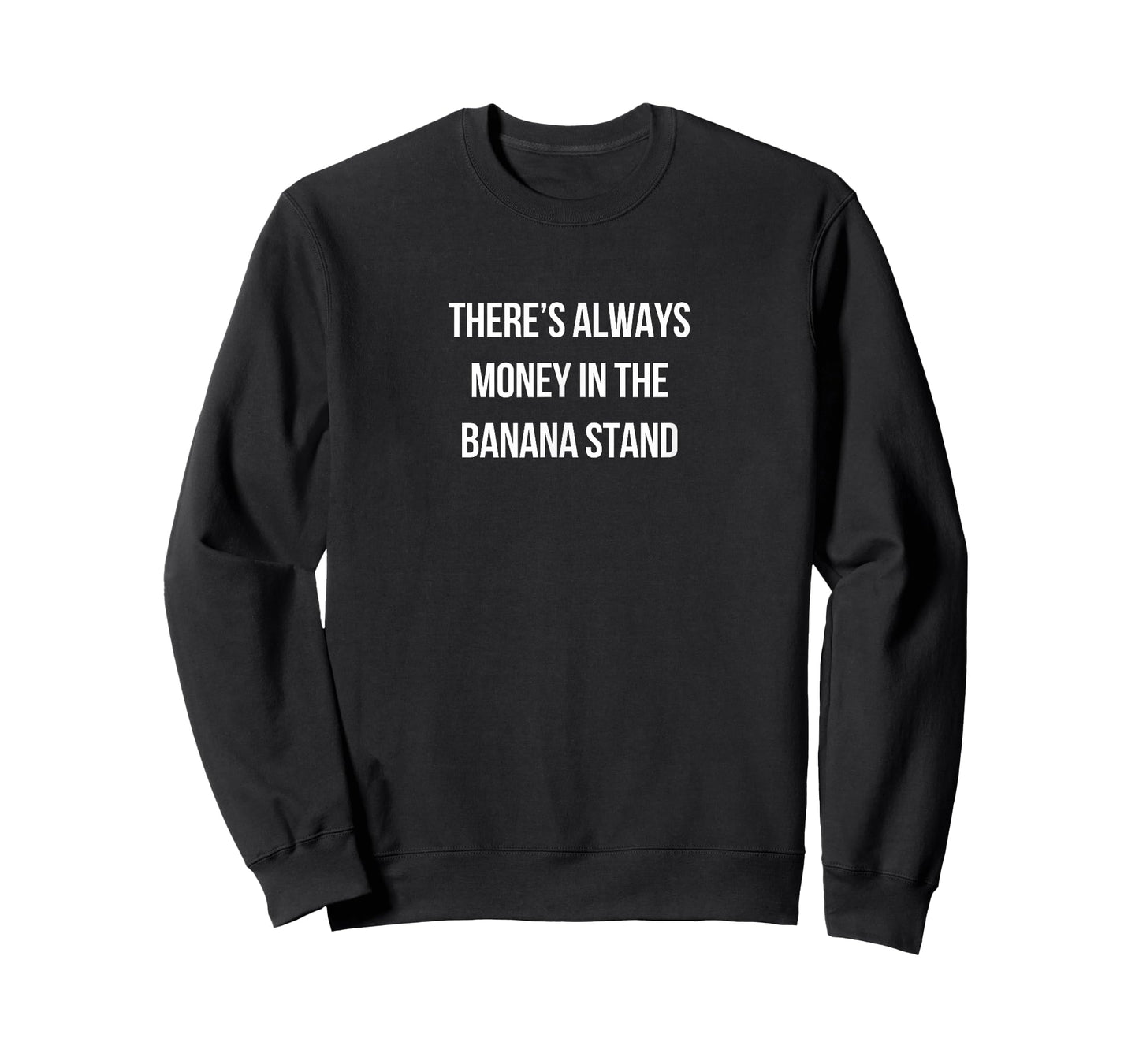 There’s Always Money in The Banana Stand T-Shirt