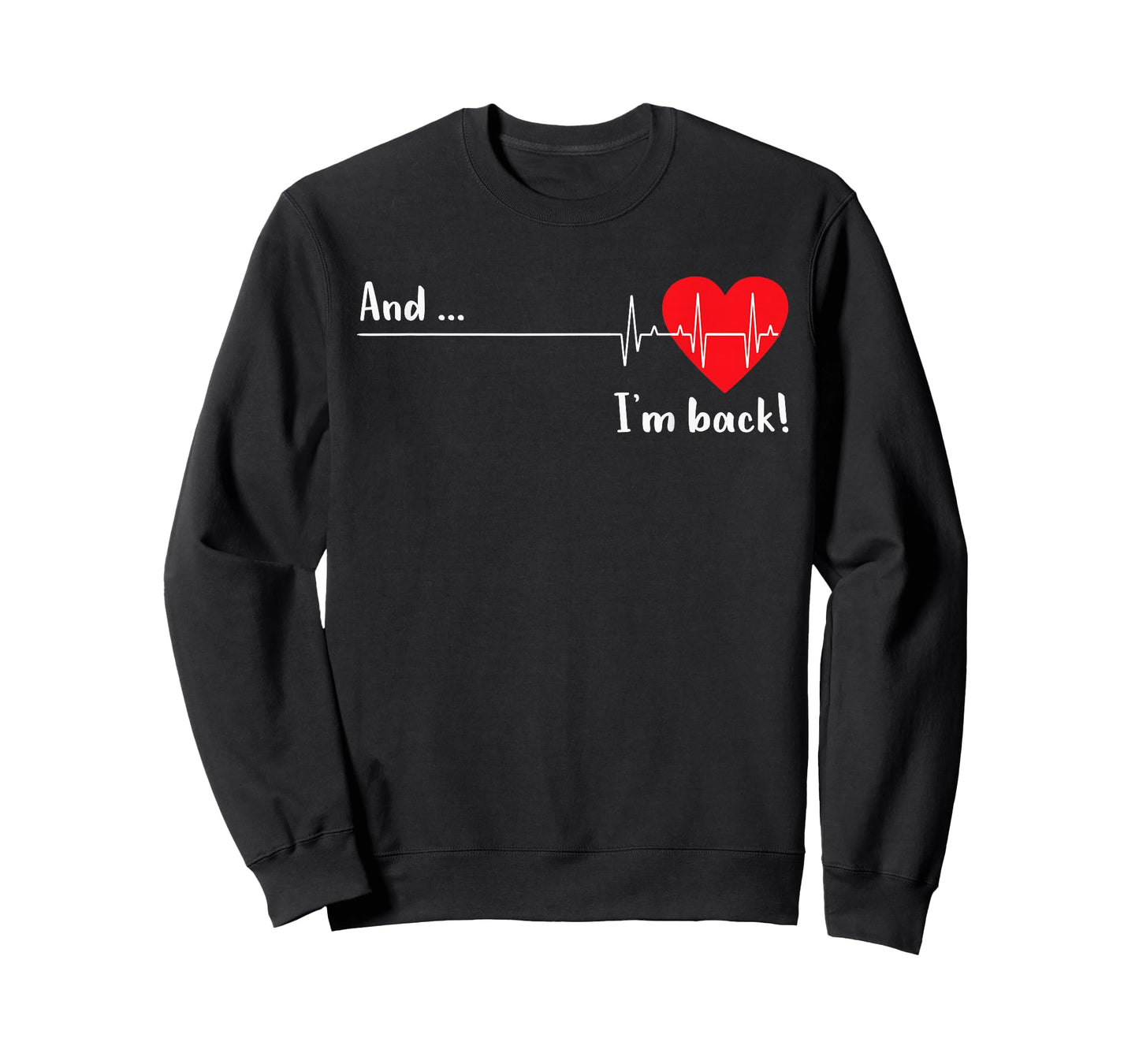 And I'm Back EKG Heartbeat For Cardiologist Heart Survivor T-Shirt