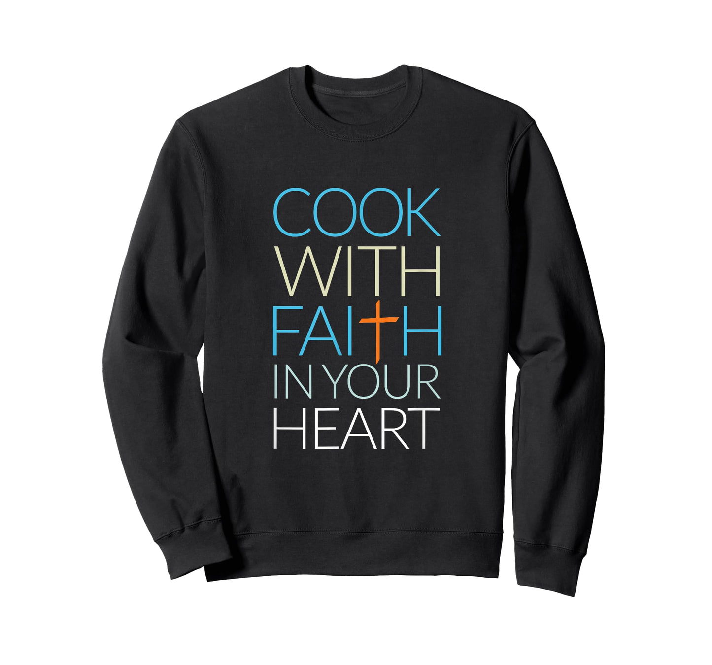 Cook With Faith In Your Heart, Christian Cooking T-Shirt