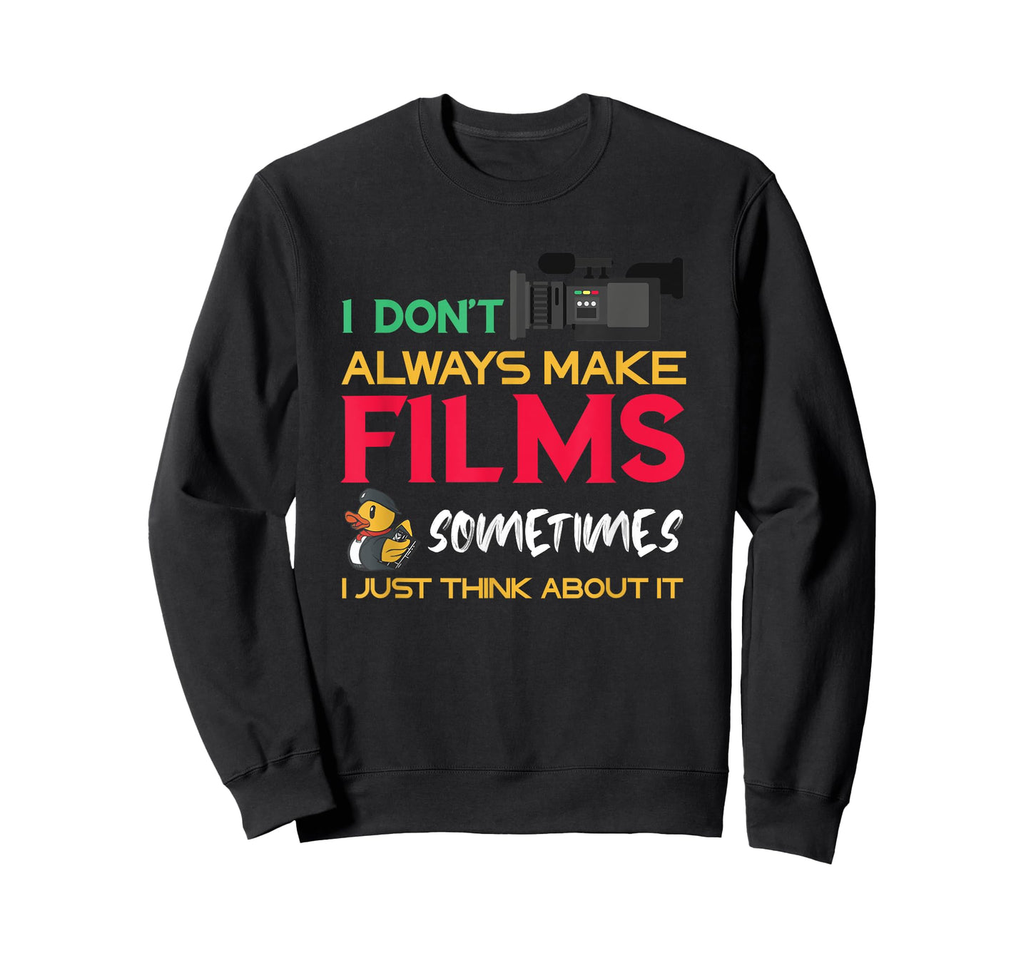 Filmmaker I Don't Always Make Films Filmmaking Film Director T-Shirt