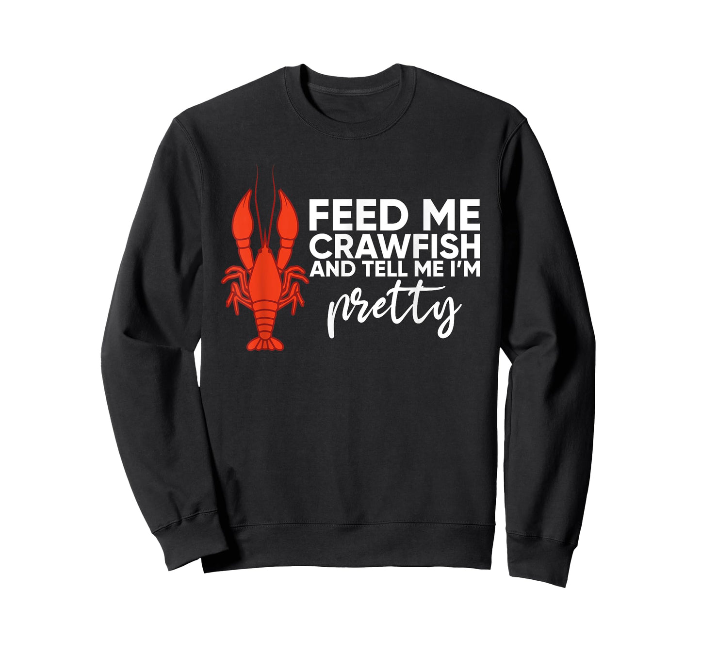 Crawfish Gift For Women Funny Feed Me Tell Me I'm Pretty T-Shirt