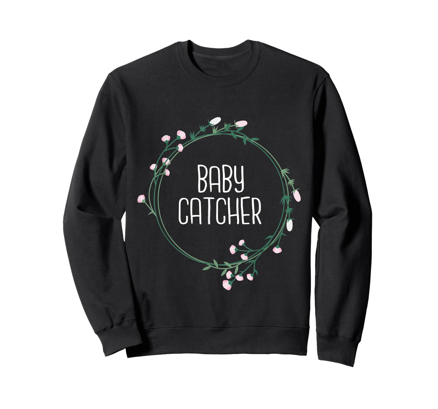 Baby Catcher - Gynecology Doula Midwifery Childbirth Worker T-Shirt