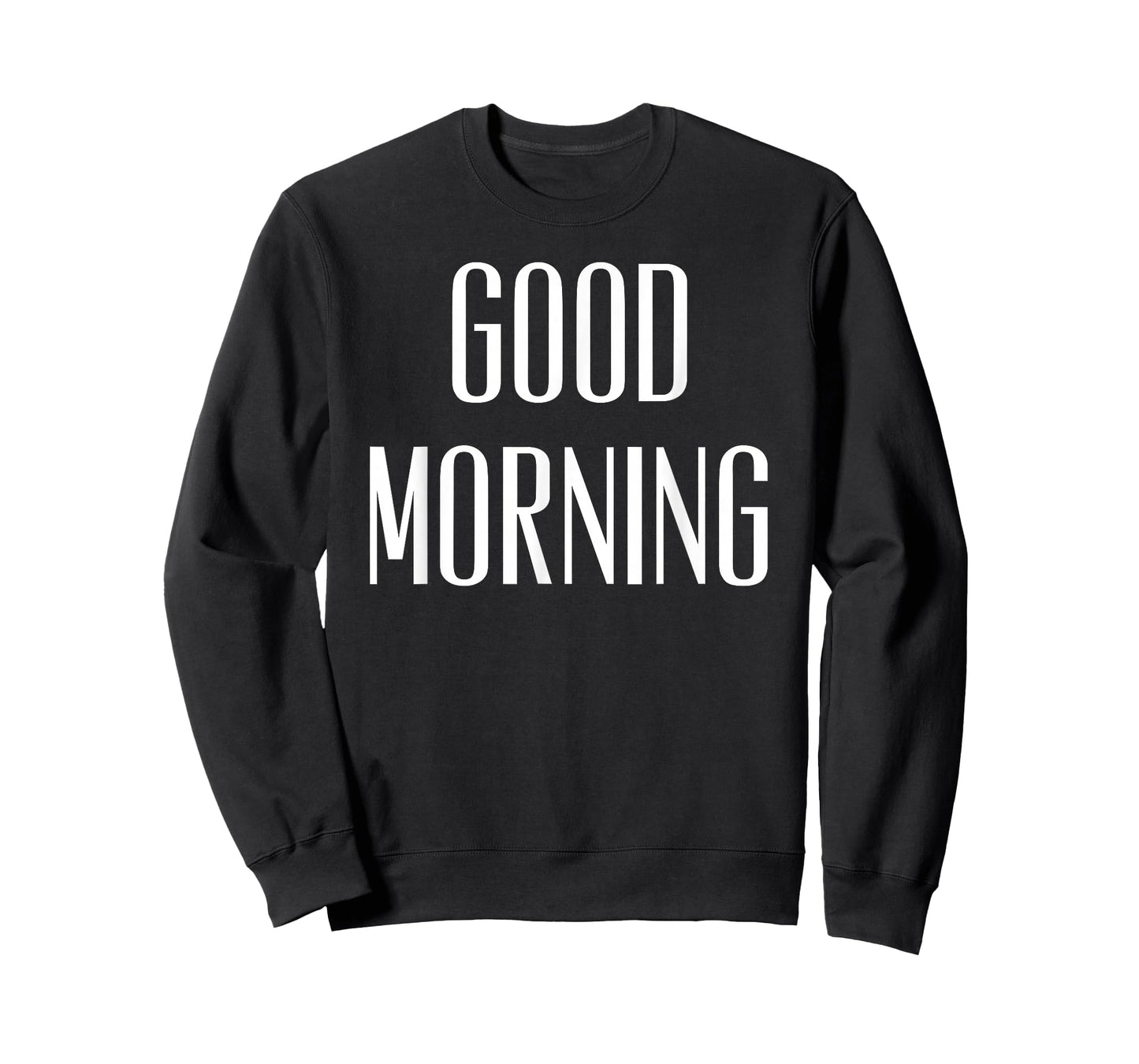 Good Morning Funny Quote T-Shirt