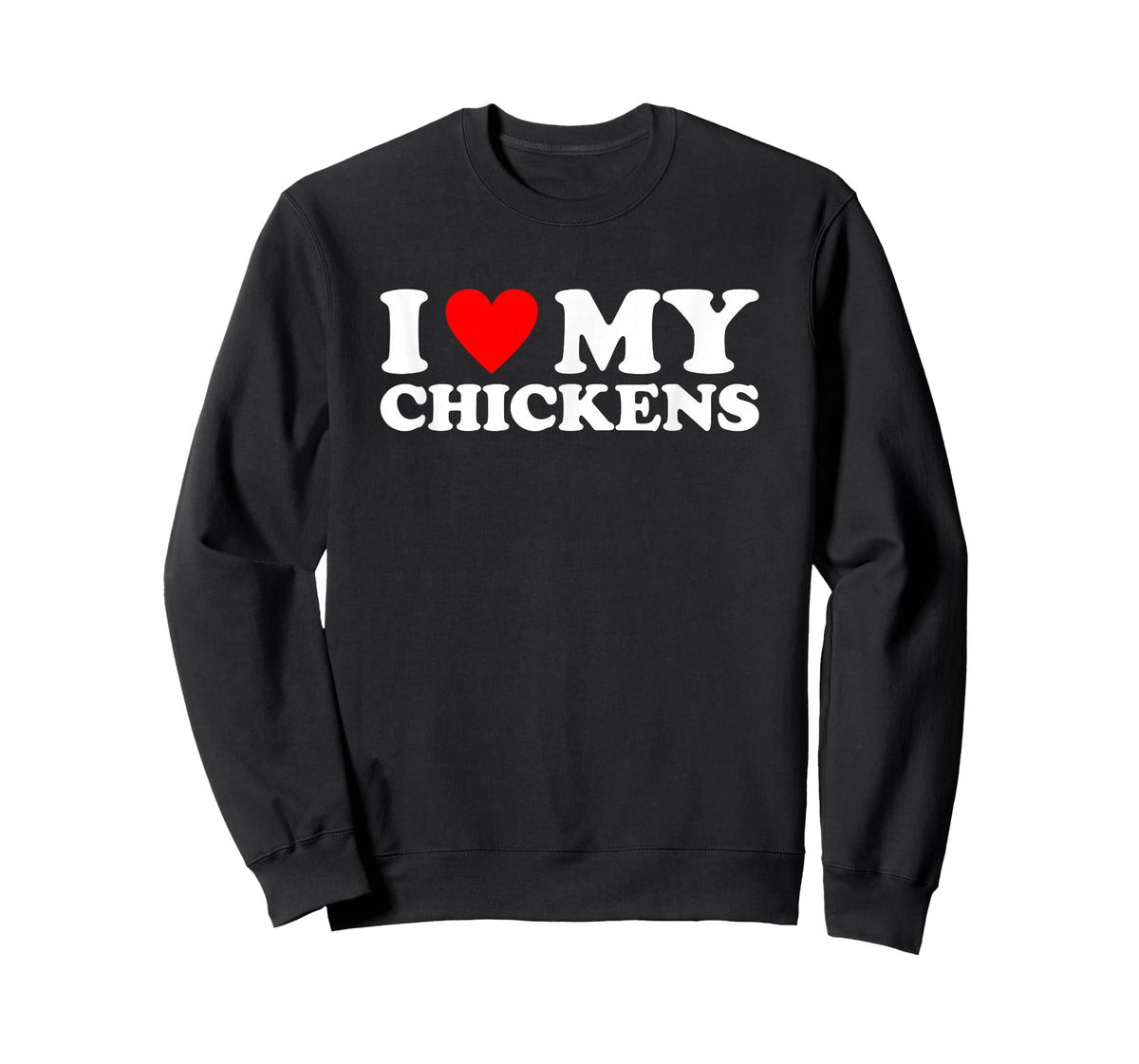 I Love My Chickens, I Heart My Chickens T-Shirt