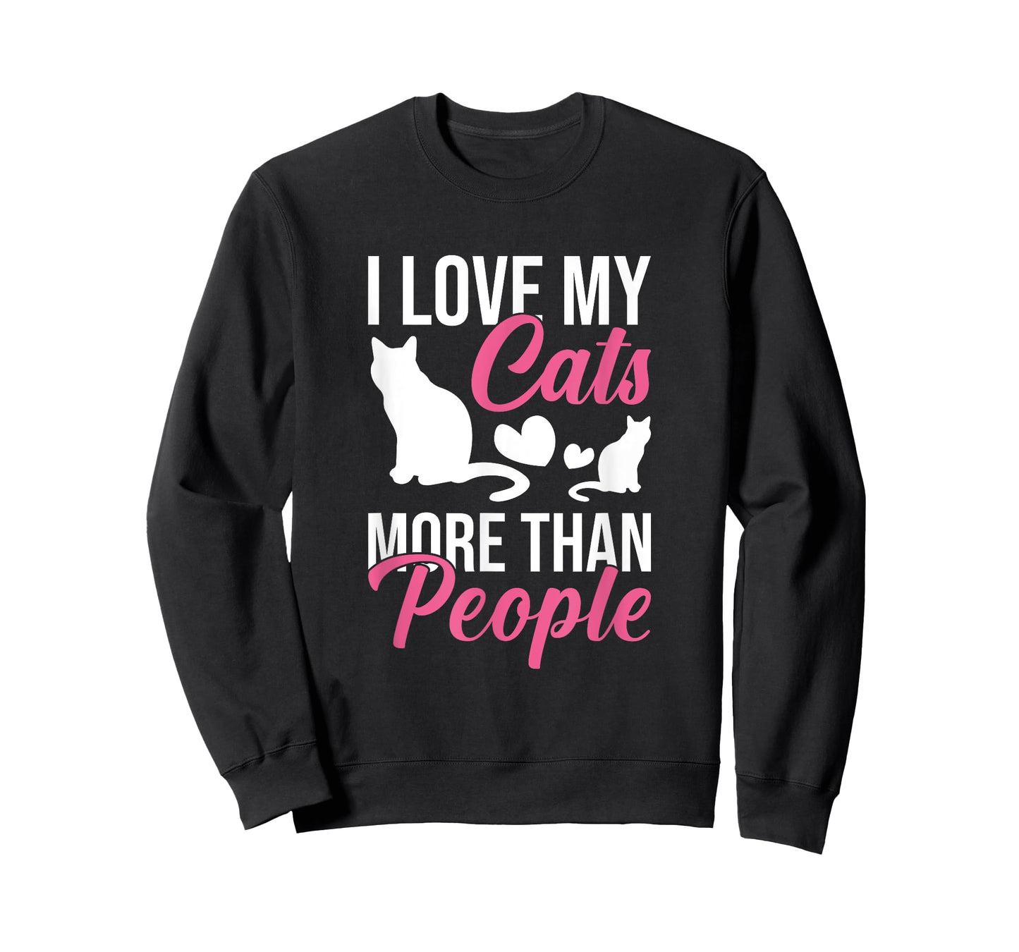 I Love My Cats More Than People Cat Lovers Men Women Kids T-Shirt