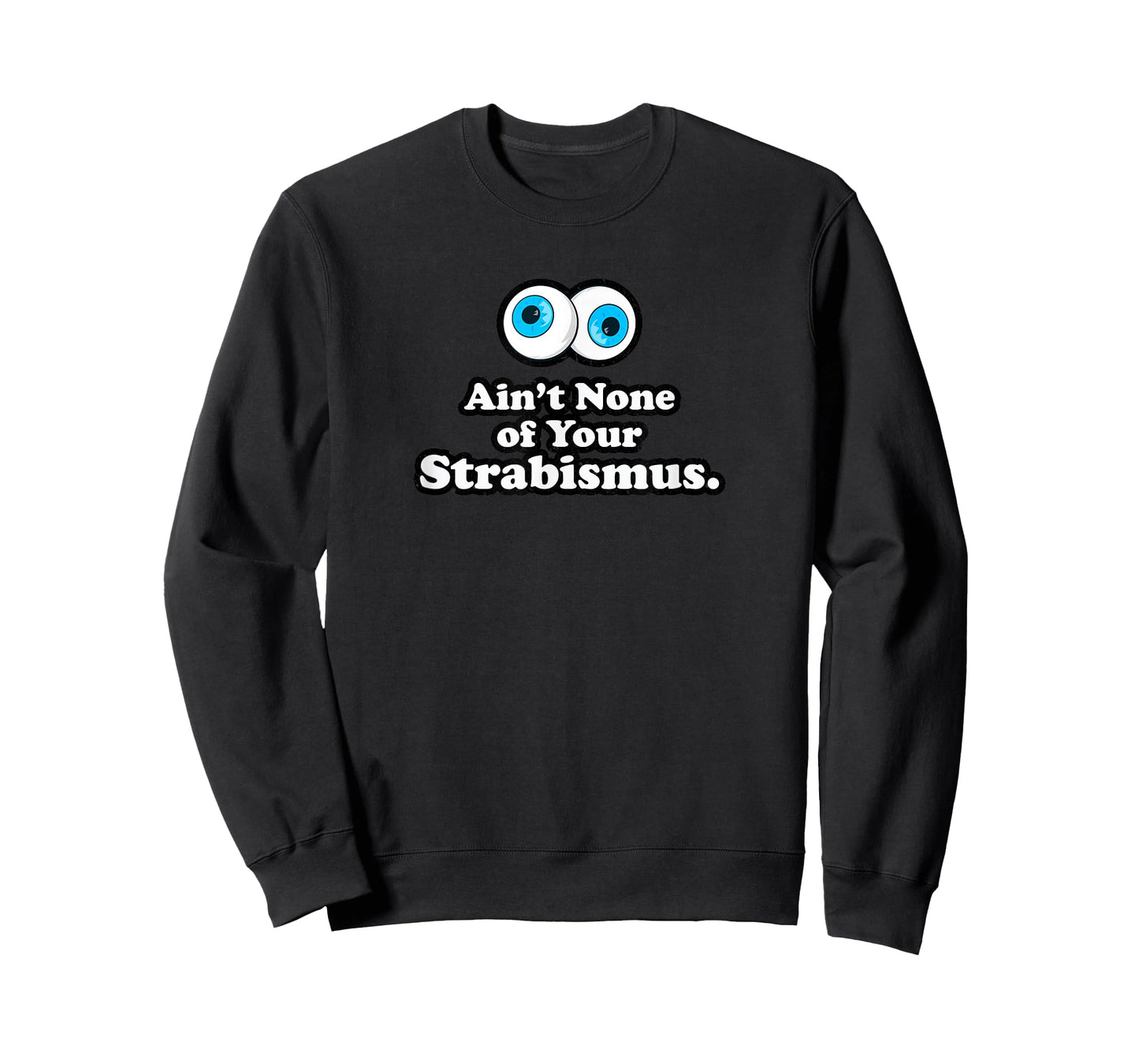 Aint None of Your Strabismus Oculoplastic Eye Doctor Surgeon T-Shirt