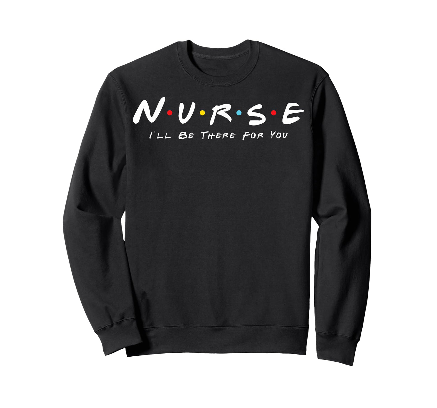 Cute Nurse I will Be There For You Gifts For RN & LPN T-Shirt