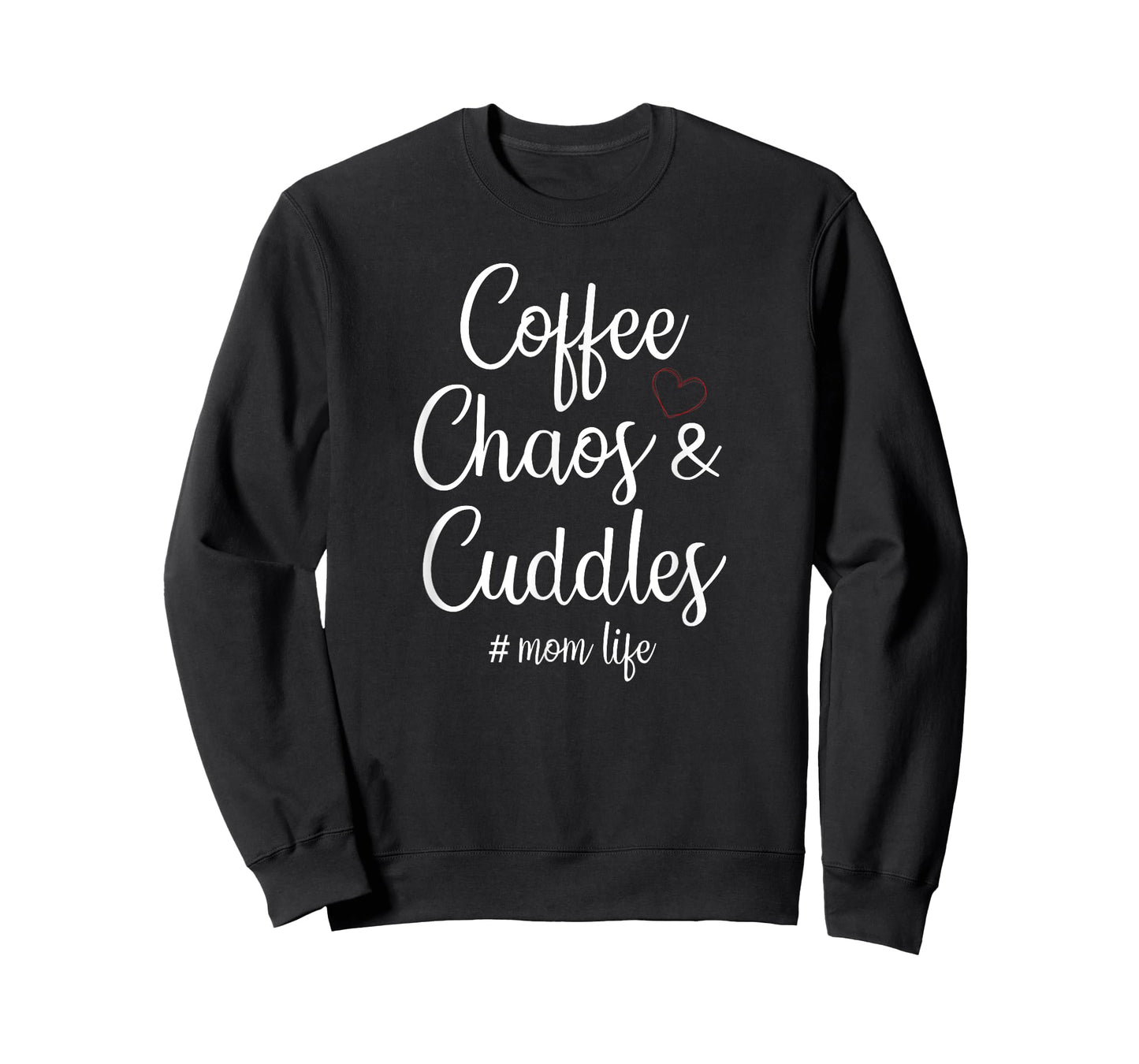 Coffee Chaos And Cuddles Mom Life Mother's Day Coffee Mom T-Shirt