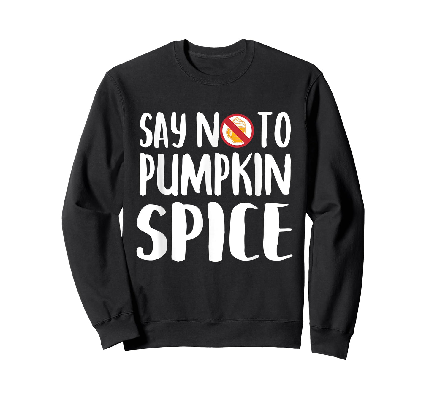 Say No To Pumpkin Spice Halloween Fall Season Gift T-Shirt