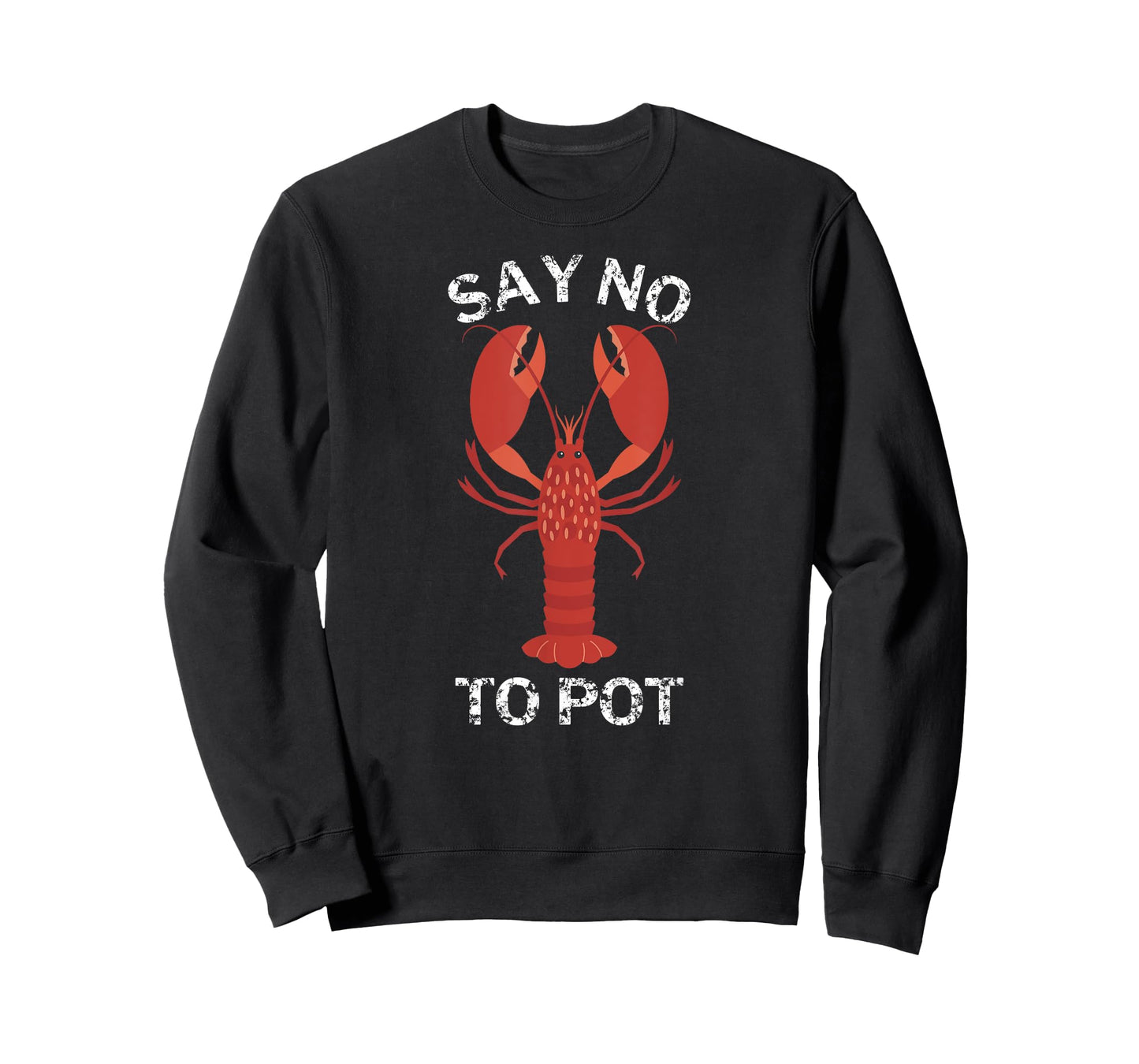 Say No to Pot Funny Lobster T-Shirt T-Shirt
