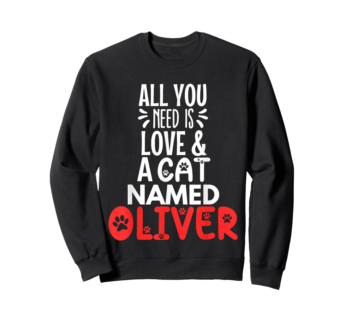Cat Name Oliver Design - All You Need is Love! T-Shirt for Men Women Kids
