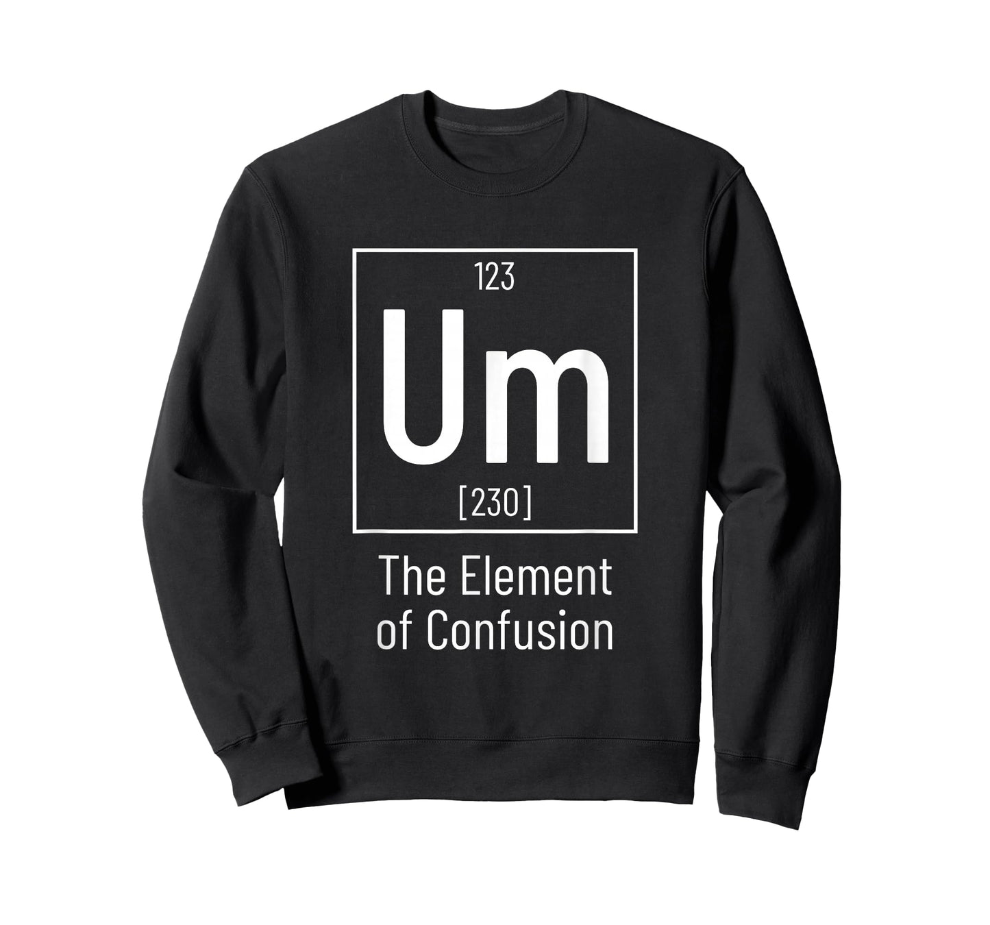Chemistry Pun - Um Element of Confusion - Chemist T-Shirt
