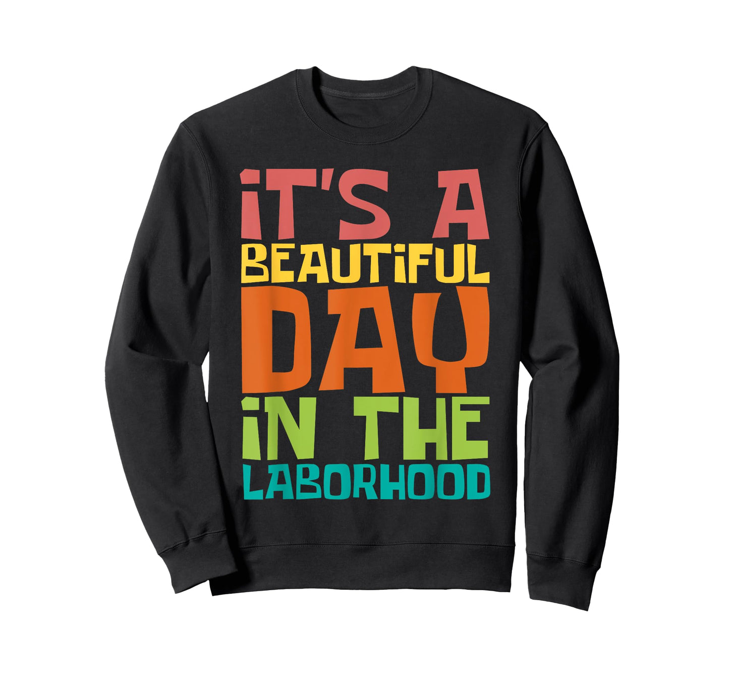 A Beautiful Day In The Laborhood - Doula Midwife Midwives T-Shirt