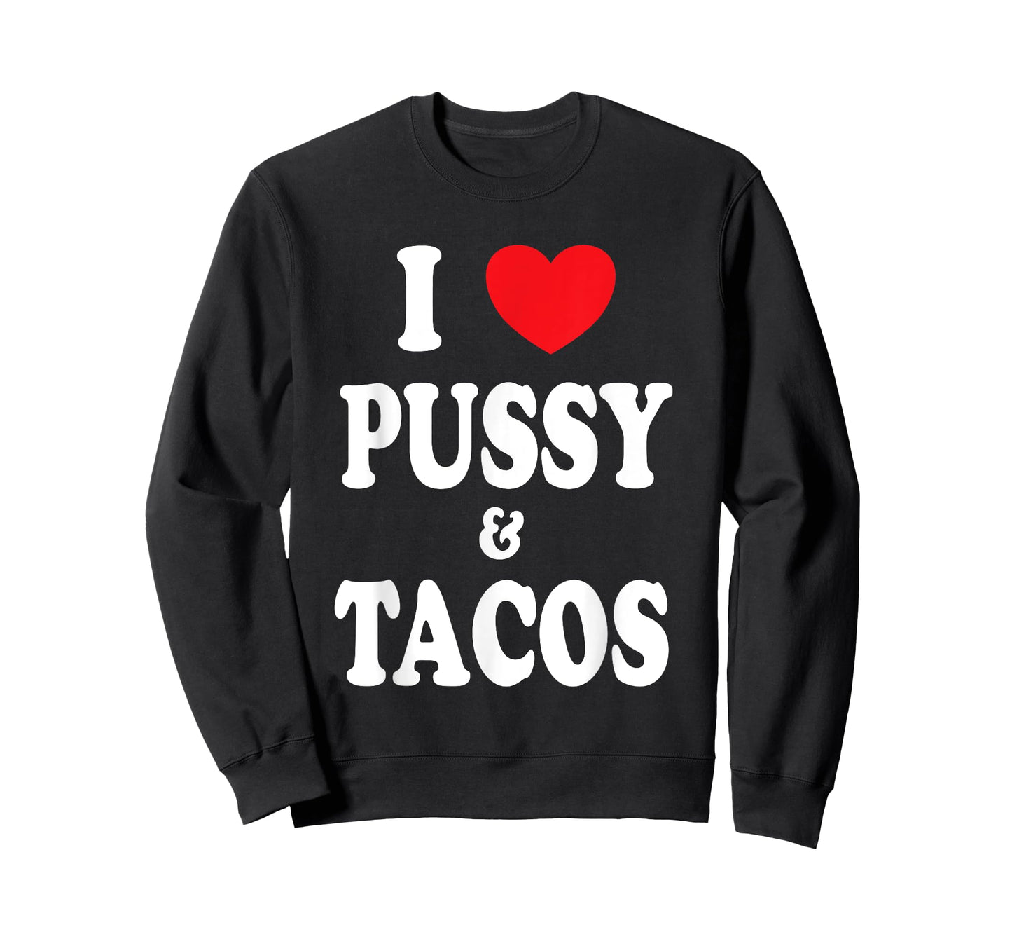 I Love Pussy and Tacos T-Shirt