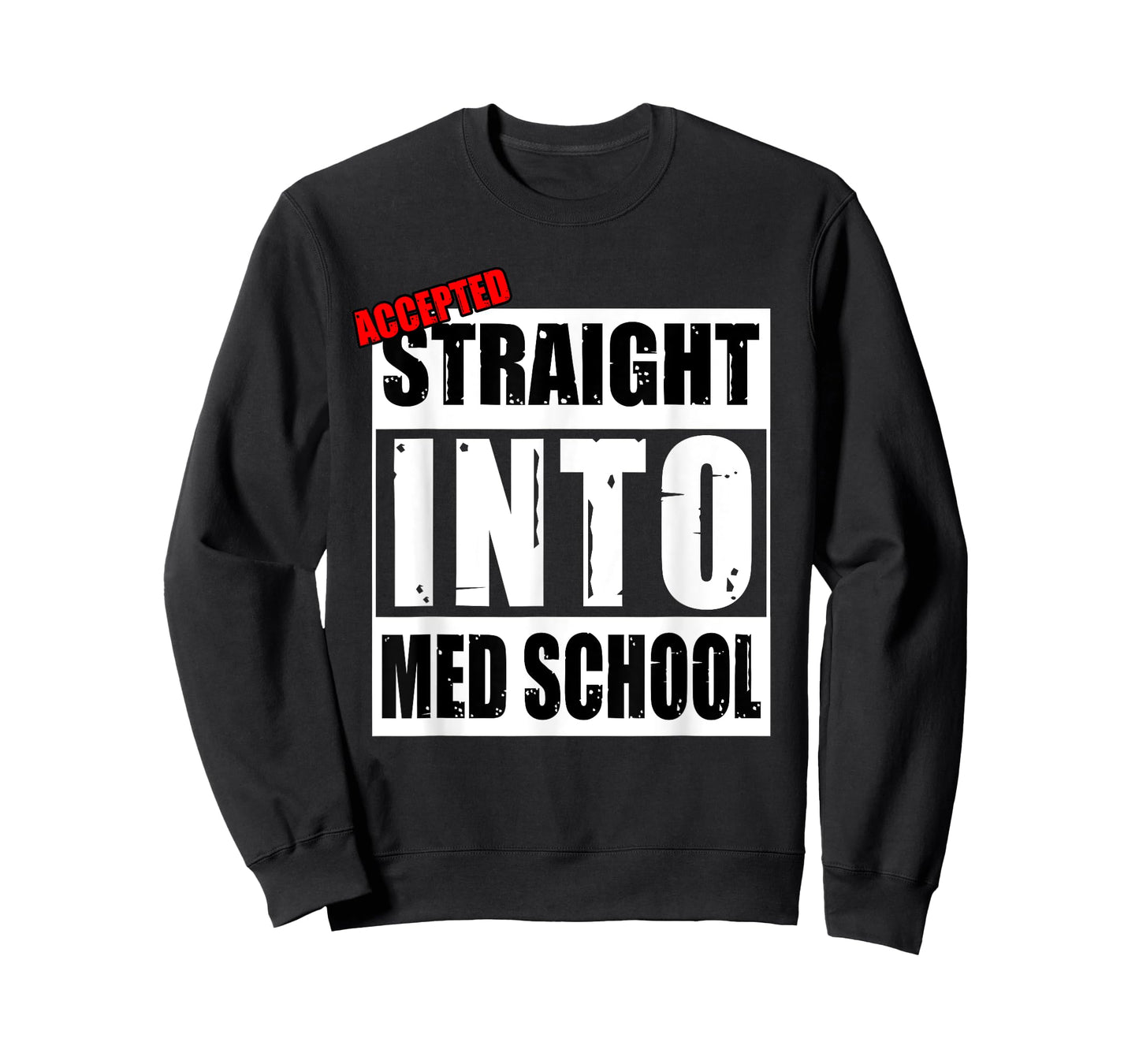 Accepted Straight Into Med School Funny T-Shirt