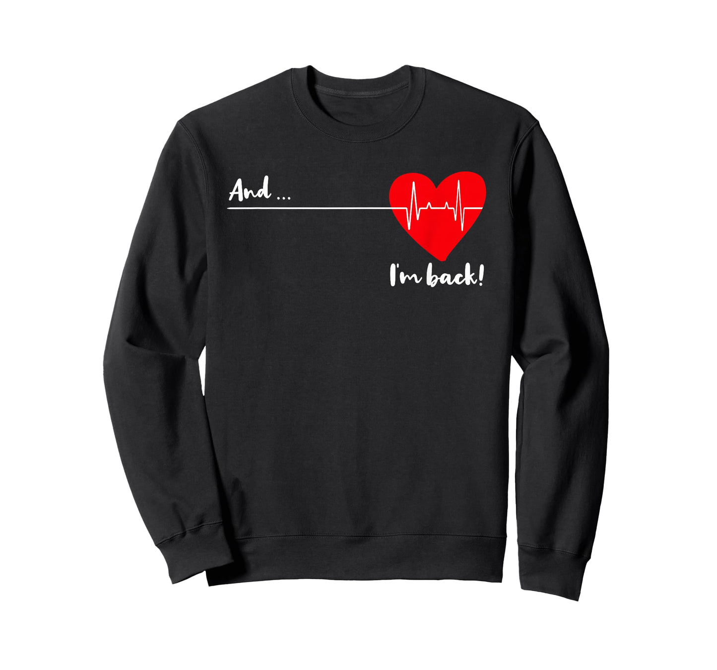 and I'm Back EKG Heartbeat for Cardiologist Heart Survivor T-Shirt