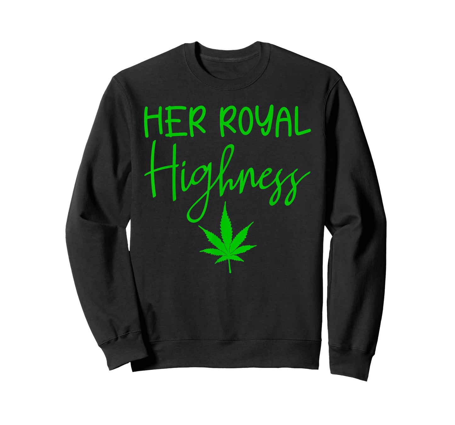 420 Her Royal Highness - 420 THC POT Weed Medical Marijuana T-Shirt