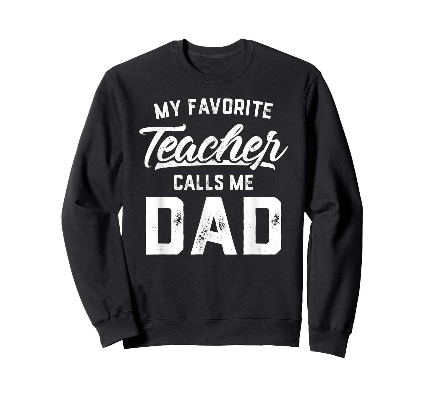 My Favorite Teacher Calls Me Dad Shirt Gift Father's Day T-Shirt for Men Kids
