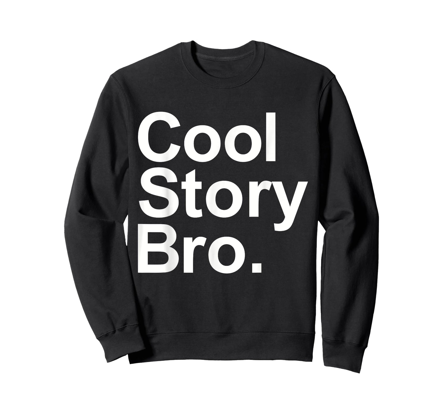Cool story bro tell it again T-Shirt