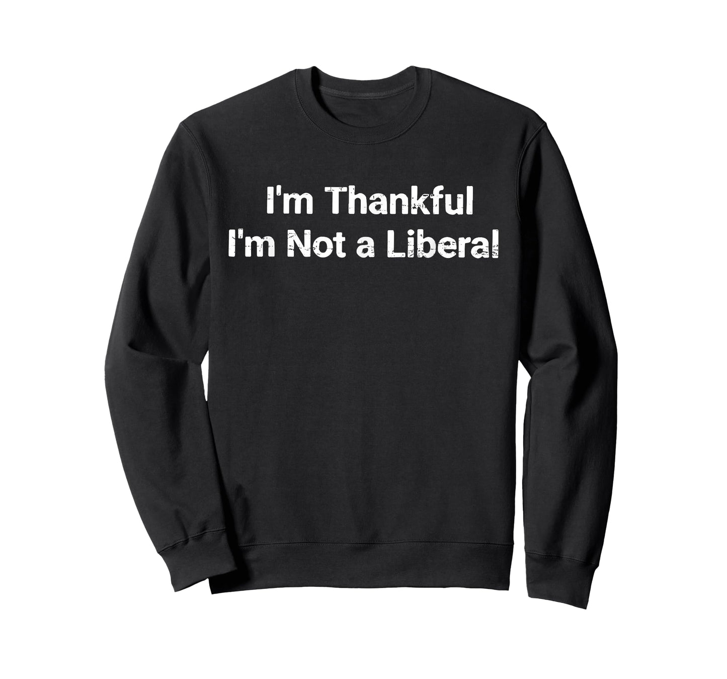 I’m Thankful I’m Not A Liberal Funny Thanksgiving T-Shirt