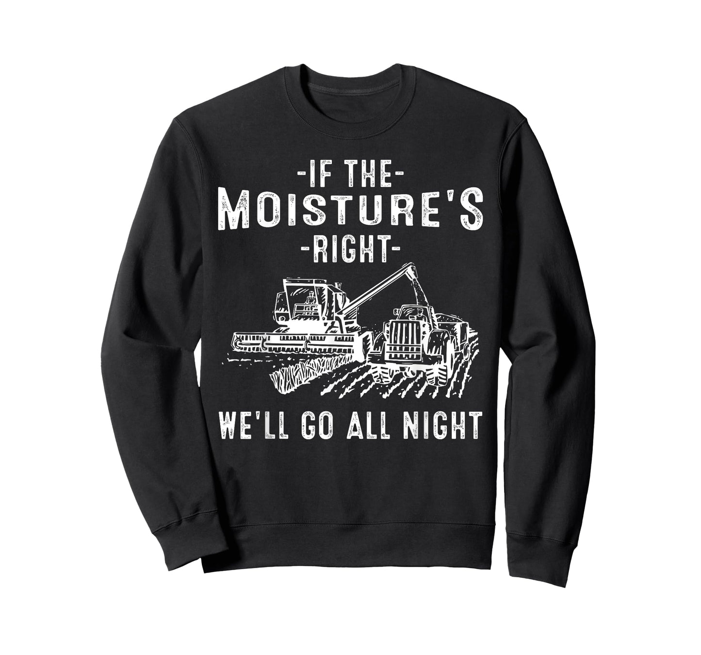 Cool If The Moisture's Right Farmer Gift Funny Farm Men T-Shirt