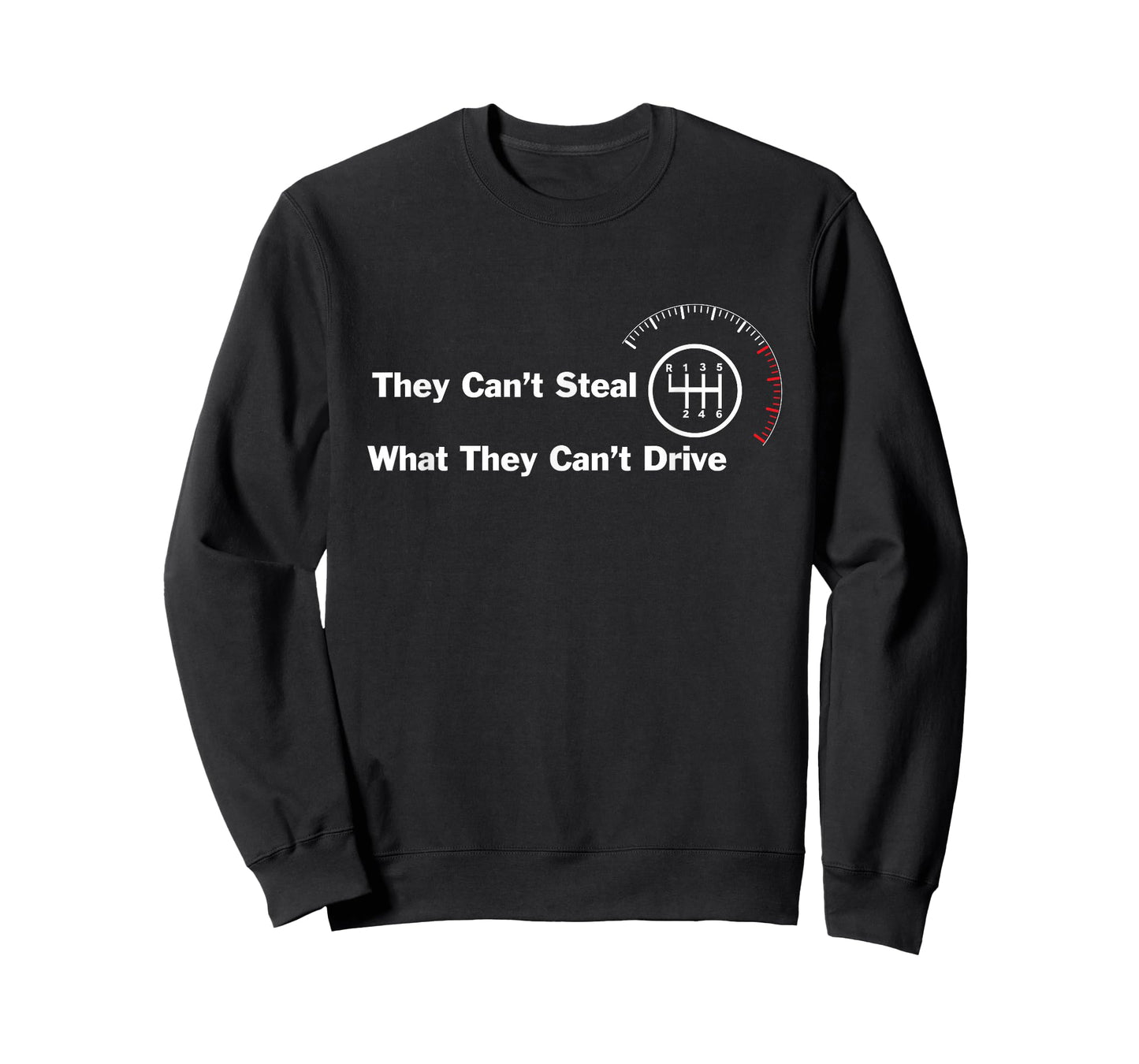 6 Speed - They can't steal what they can't drive manual cars T-Shirt