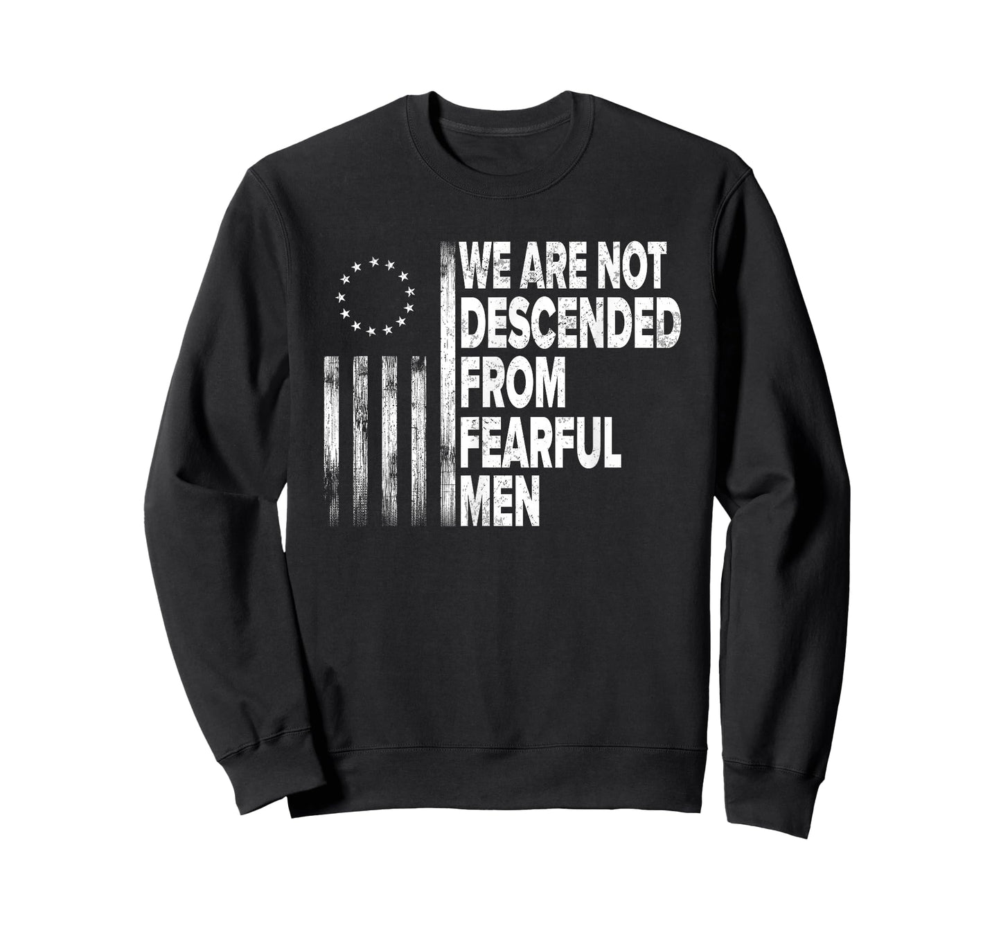 Betsy Ross Flag USA - We are not descended from fearful men T-Shirt