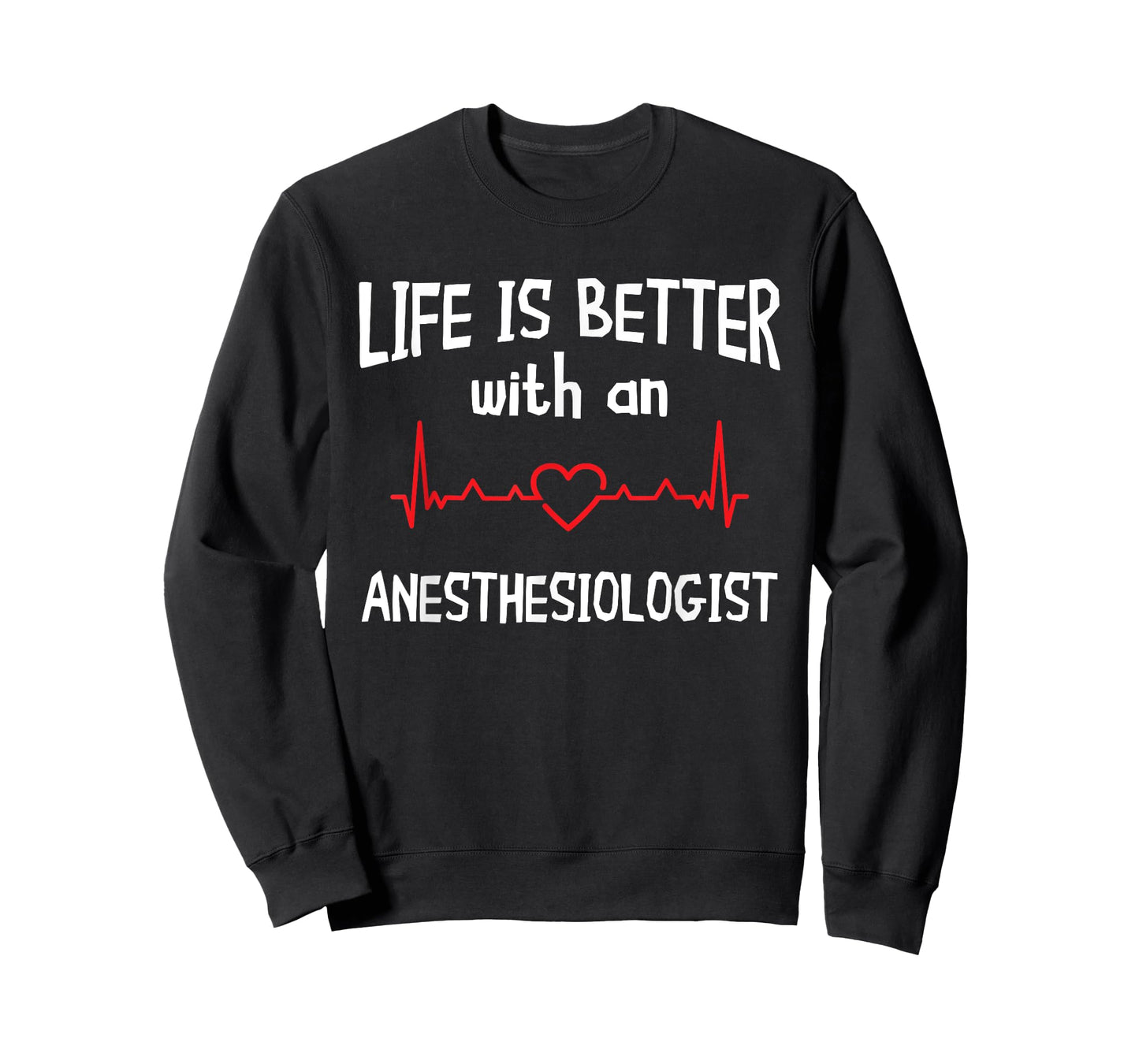 Anesthesiologist Anesthesiology CRNA Nurse Life Is Better T-Shirt