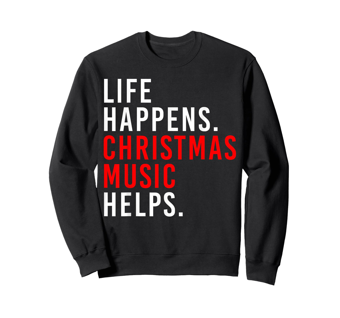 Retro Life Happens Christmas Music Helps Xmas Saying Quote T-Shirt