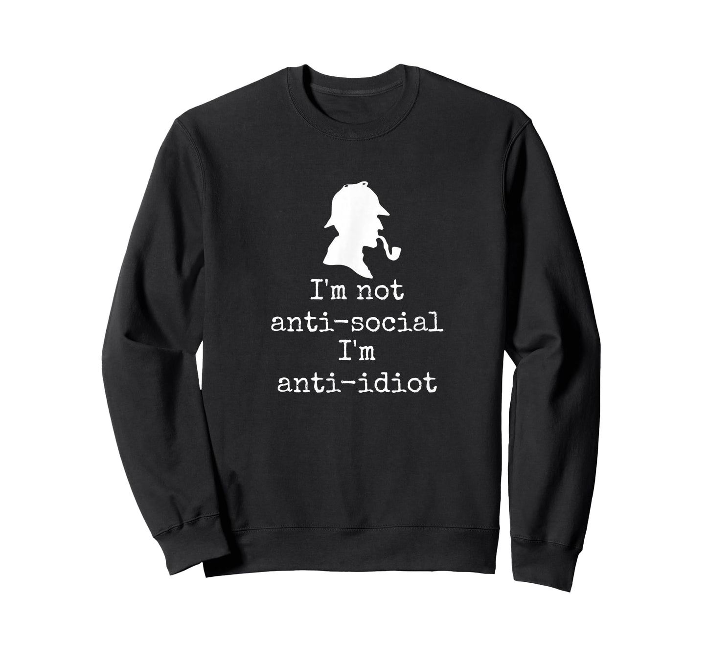 Anti idiot - Witty Sherlock Holmes quote book lover reader T-Shirt