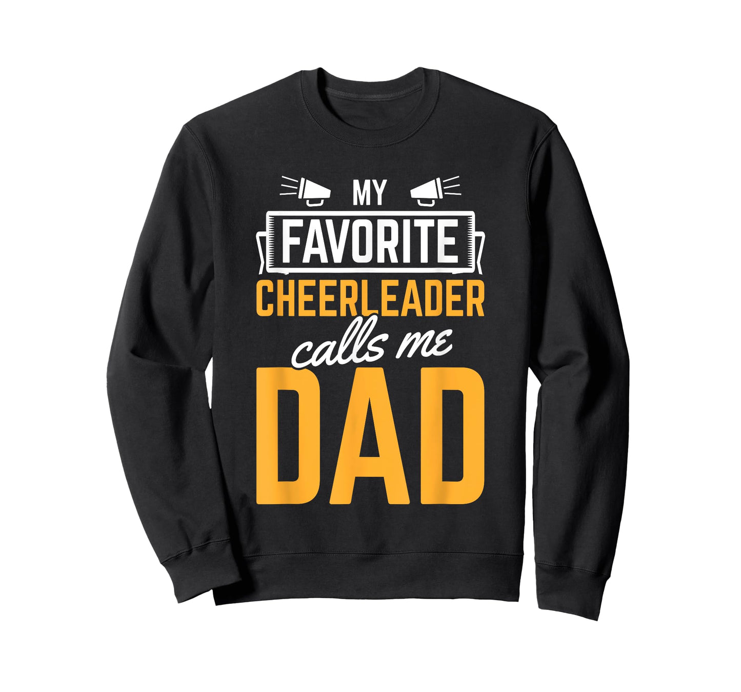 Favorite Cheerleader Calls Me Dad Cheerleading Father Cheer T-Shirt