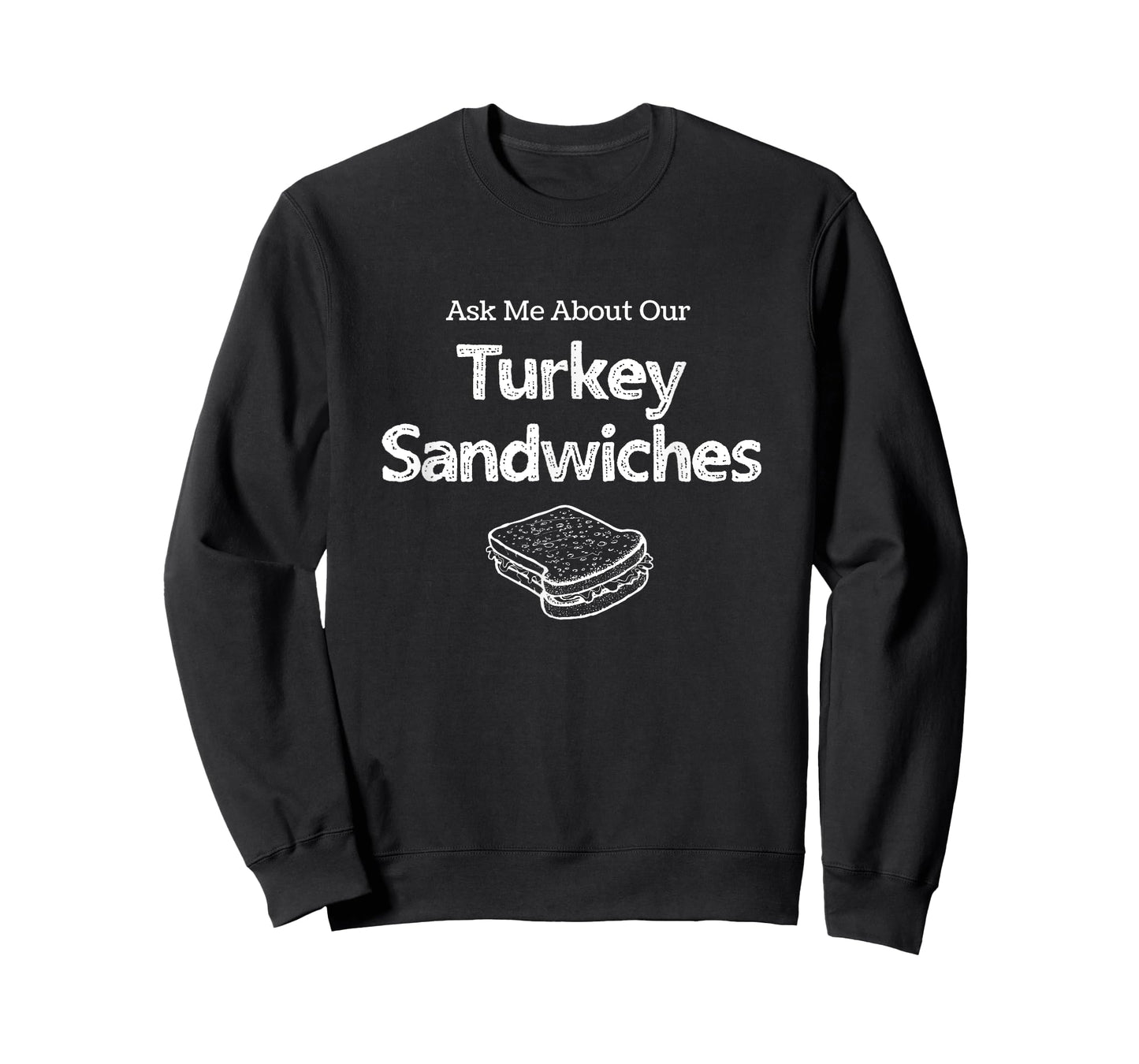 Ask Me about our Turkey Sandwiches, Nurse Humor, ER Nurse T-Shirt