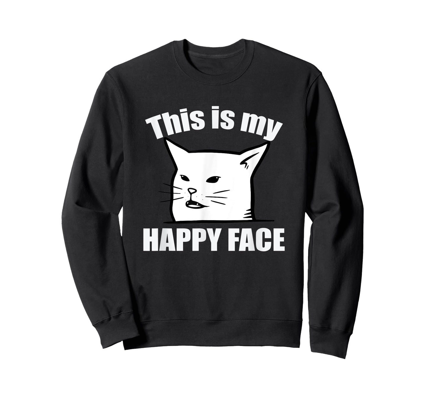 This Is My Happy Face Smudge The Cat Sarcastic Saying T-Shirt for Men Women Kids