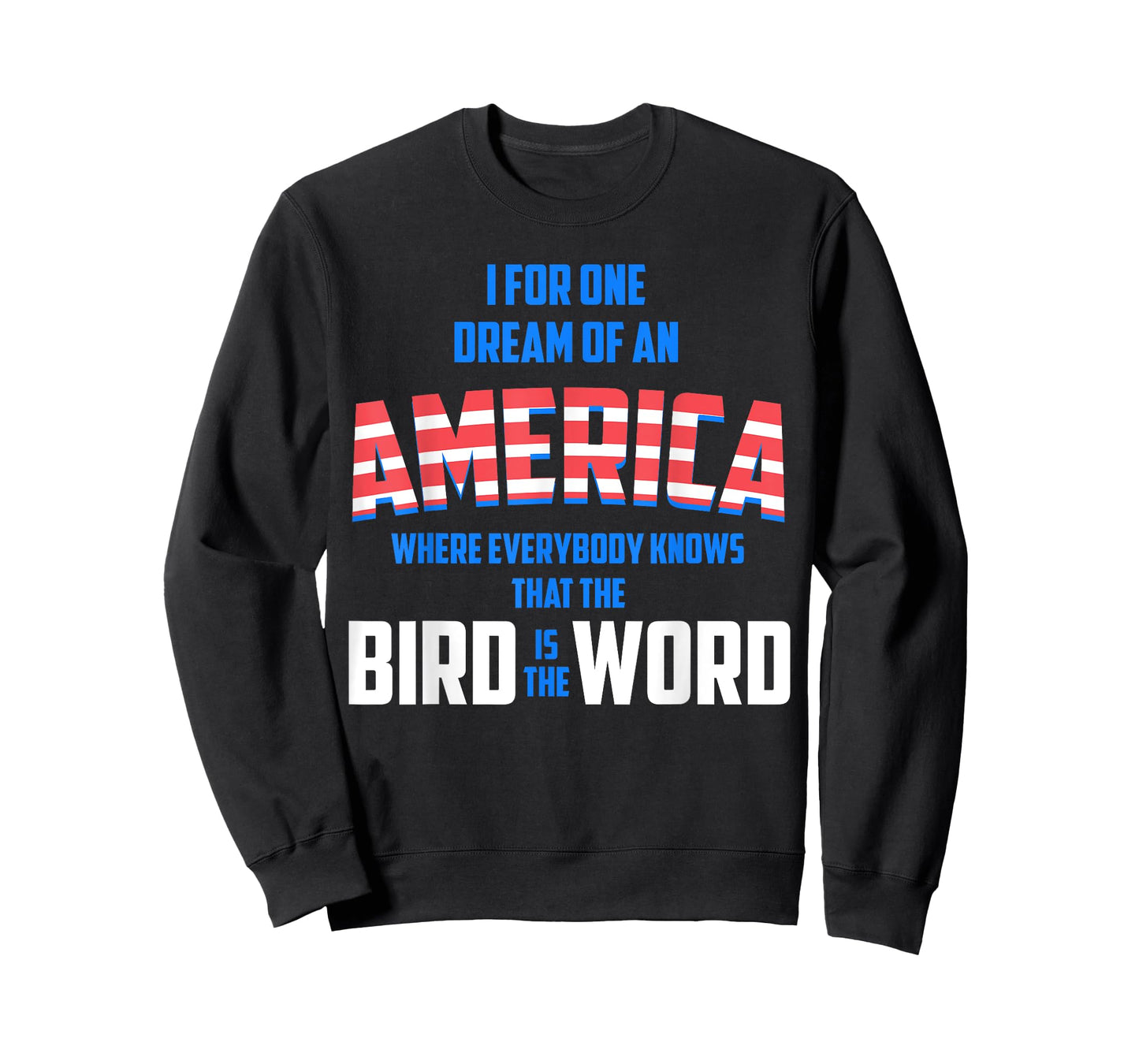 America where everybody knows the Bird is the Word T-shirt T-Shirt
