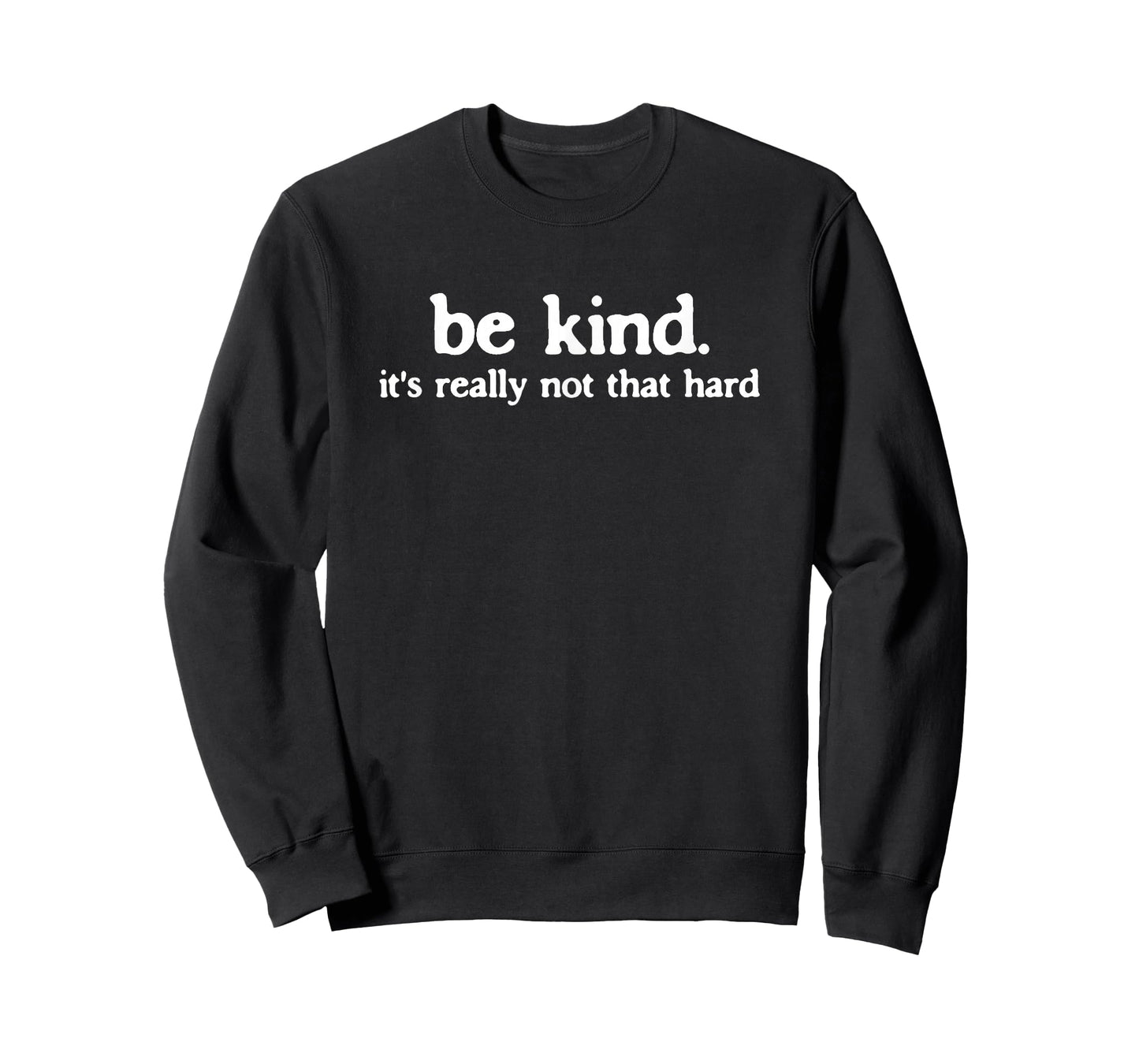 Be Kind It's Really Not That Hard Kindness Quote T-Shirt