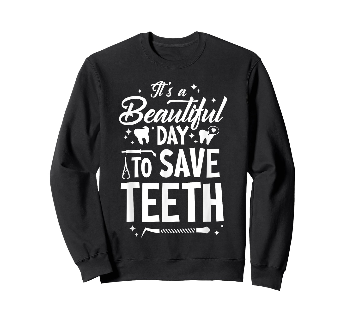 A Beautiful Day To Save Teeth - Dentist Dentistry Dental DDS T-Shirt