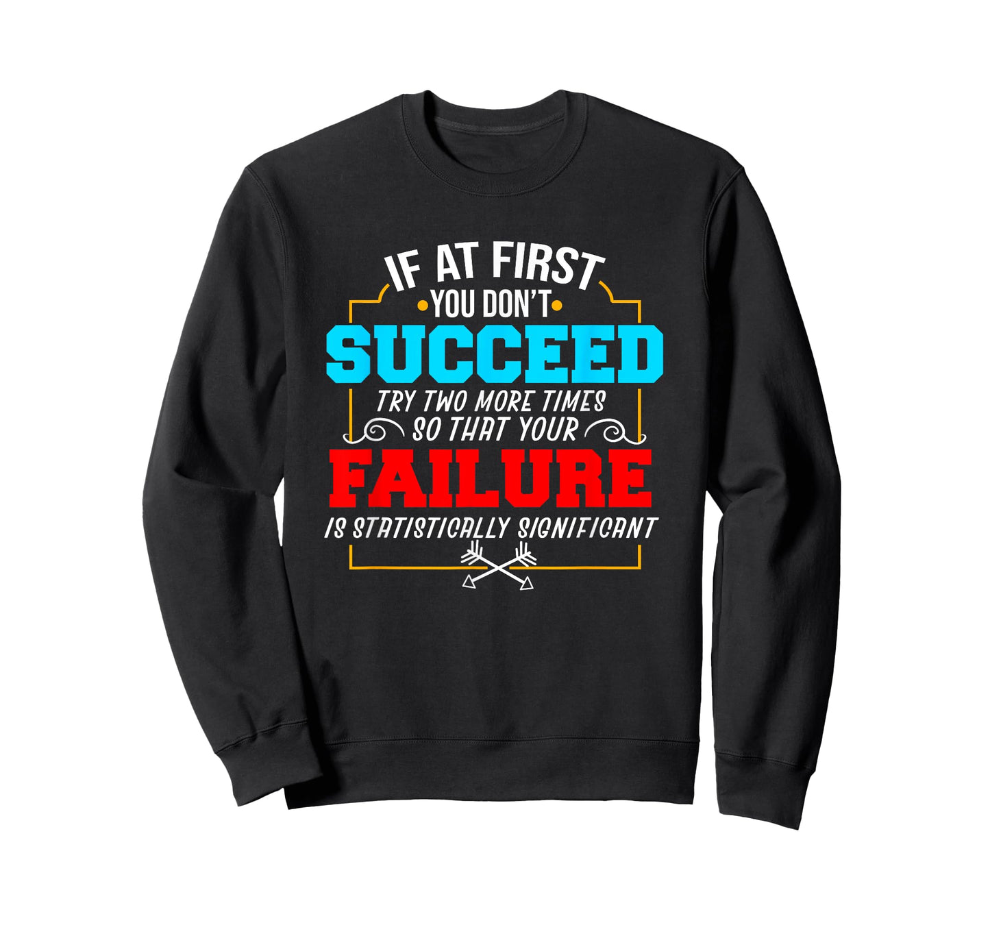 If At First You Don't Succeed Funny Science Nerd T-Shirt