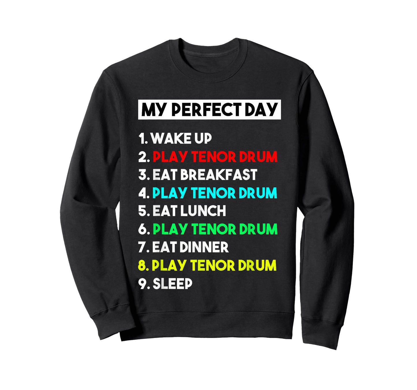 My Perfect Day Play Tenor Drumplayer Shirt Funny T-Shirt