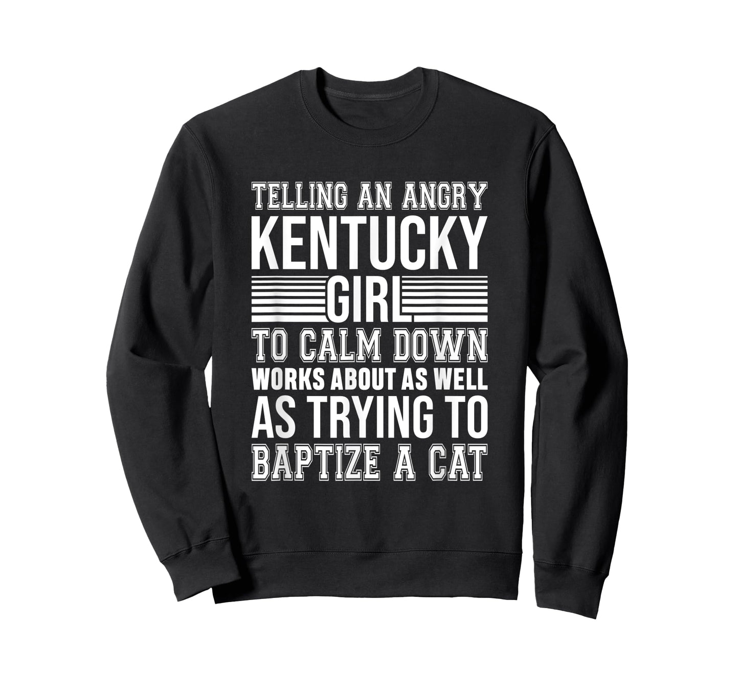 Don't Tell An Angry Kentucky Girl To Calm Down Funny Strong T-Shirt