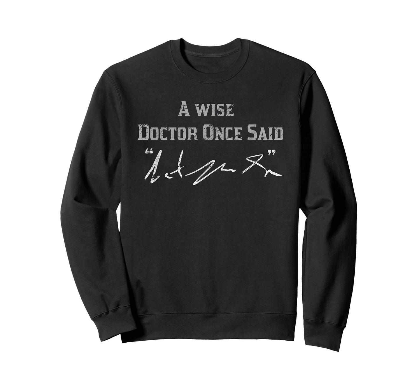 A Wise Doctor Once Said | Bad Handwriting Funny Doctors T-Shirt