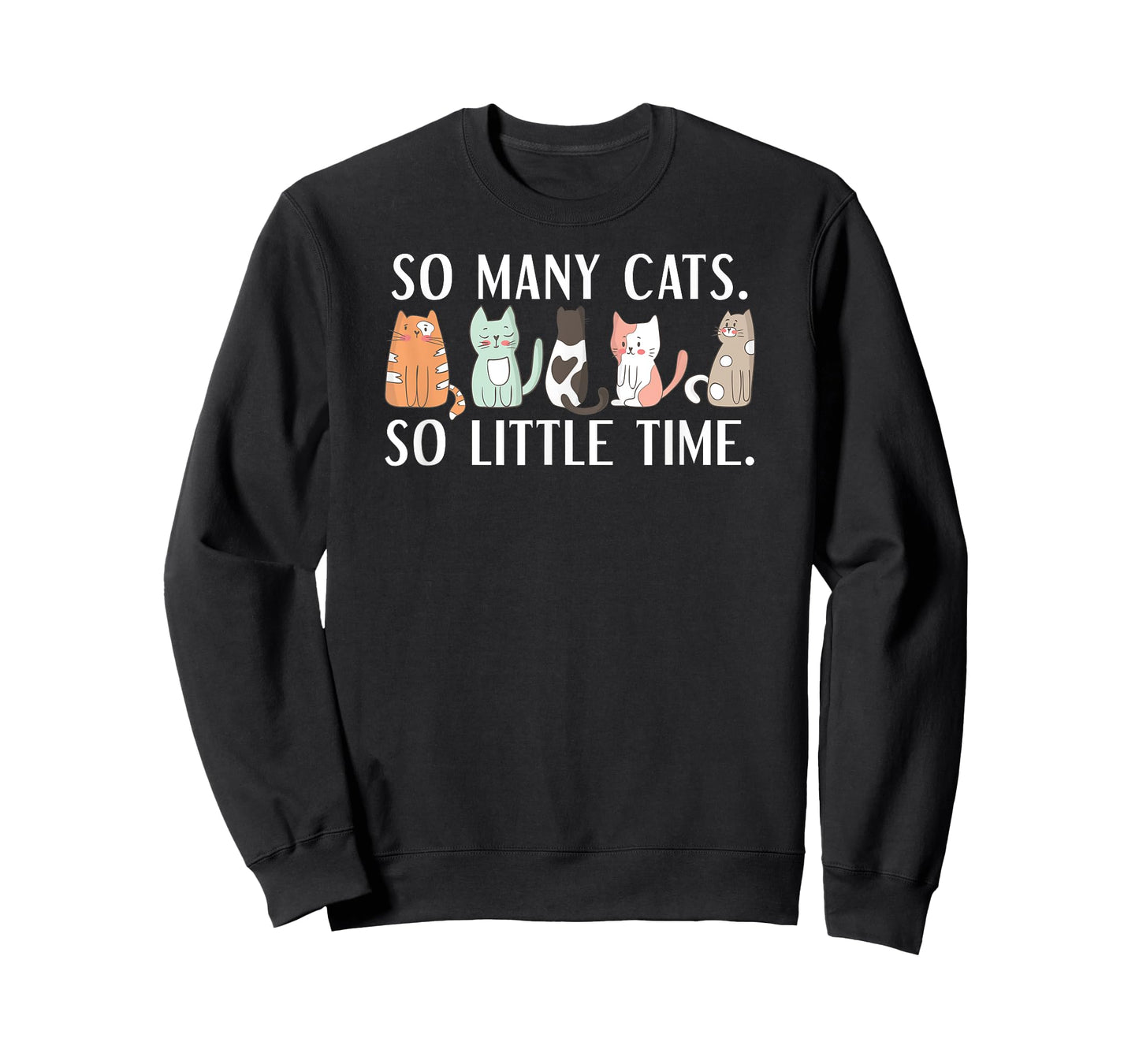 So Many Cats So Little Time Funny Cat T Shirt Women Kids T-Shirt